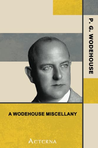 A Wodehouse Miscellany: Articles & Stories von Aeterna